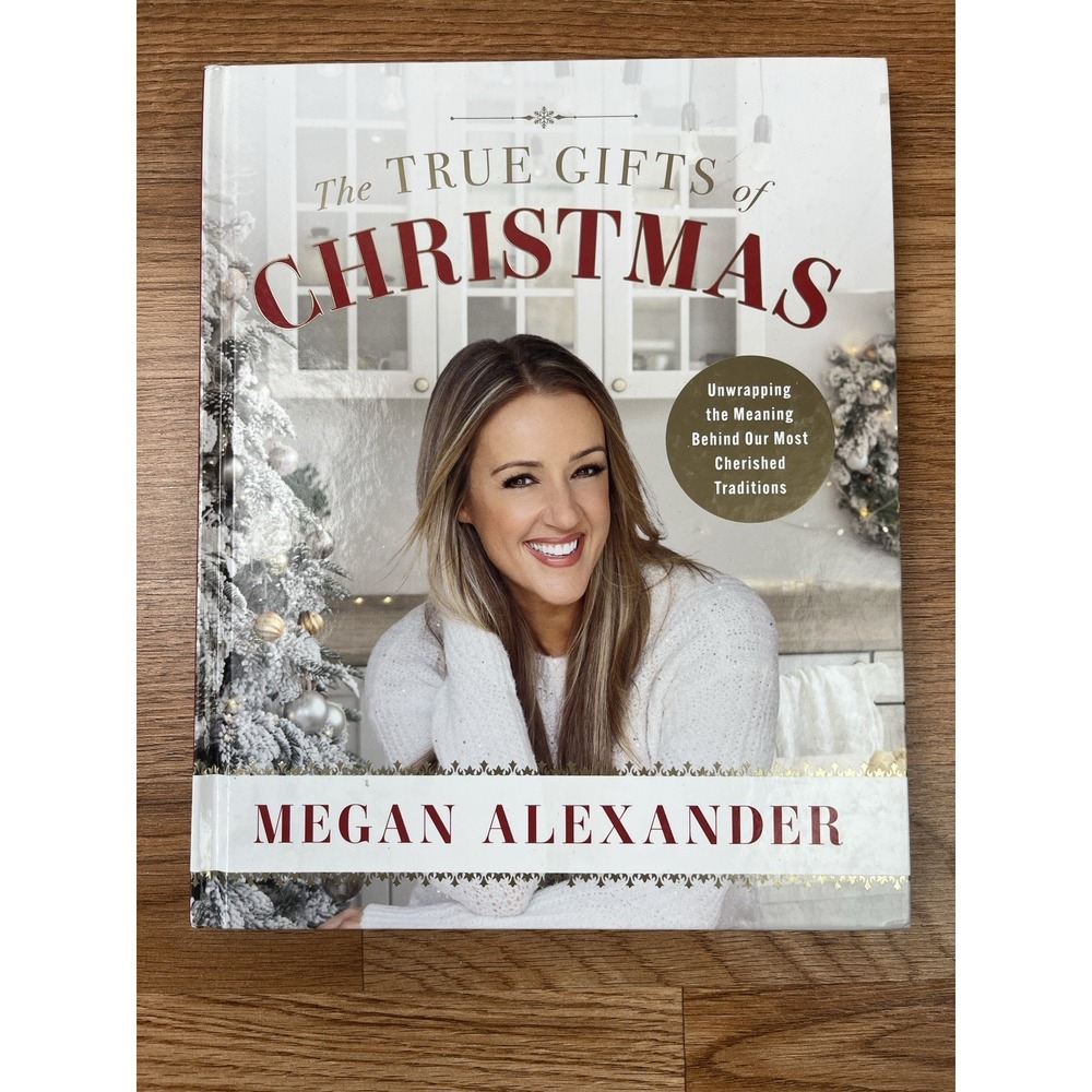 The True Gifts of Christmas by Megan Alexander- Coffee Table Book
